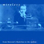 خرید و دانلود نسخه کامل کتاب Wireless From Marconi s Black-Box to the Audion