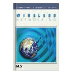 خرید و دانلود نسخه کامل کتاب Wireless Networking (The Morgan Kaufmann Series in Networking) by Anurag Kumar, D. Manjunath, Joy Kuri