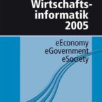 خرید و دانلود نسخه کامل کتاب Wirtschaftsinformatik 2005: eEconomy, eGovernment, eSociety