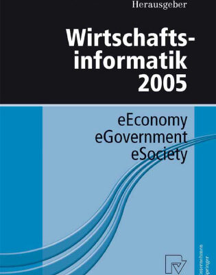 خرید و دانلود نسخه کامل کتاب Wirtschaftsinformatik 2005: eEconomy, eGovernment, eSociety
