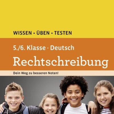 خرید و دانلود نسخه کامل کتاب Wissen – Üben – Testen: Deutsch – Rechtschreibung 5./6. Klasse: Ideal zur Vorbereitung auf Klassenarbeiten. Für Gymnasium und Gesamtschule