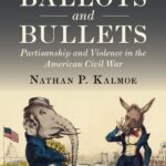 خرید و دانلود نسخه کامل کتاب With Ballots and Bullets: Partisanship and Violence in the American Civil War