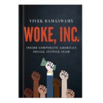 خرید و دانلود نسخه کامل کتاب Woke, Inc.: Inside Corporate America’s Social Justice Scam by Vivek Ramaswamy