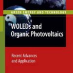 خرید و دانلود نسخه کامل کتاب WOLEDs and Organic Photovoltaics: Recent Advances and Applications