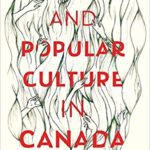 خرید و دانلود نسخه کامل کتاب Women and Popular Culture in Canada – Orginal Pdf