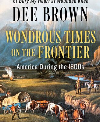 خرید و دانلود نسخه کامل کتاب Wondrous Times on the Frontier: America During the 1800s