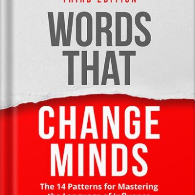 خرید و دانلود نسخه کامل کتاب Words That Change Minds: The 14 Patterns for Mastering the Language of Influence by Shelle Rose Charvet