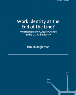خرید و دانلود نسخه کامل کتاب Work Identity at the End of the Line?: Privatisation and Culture Change in the UK Rail Industry