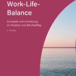 خرید و دانلود نسخه کامل کتاب Work-Life-Balance : Konzepte und Umsetzung im Studium und Berufsalltag