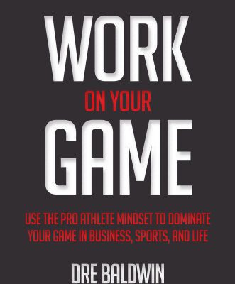 خرید و دانلود نسخه کامل کتاب Work on Your Game: Use the Pro Athlete Mindset to Dominate Your Game in Business, Sports, and Life