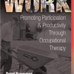 خرید و دانلود نسخه کامل کتاب Work: Promoting Participation & Productivity Through Occupational Therapy