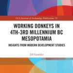 خرید و دانلود نسخه کامل کتاب Working Donkeys in 4th-3rd Millennium BC Mesopotamia: Insights from Modern Development Studies