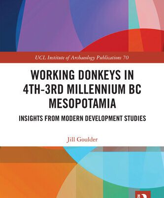 خرید و دانلود نسخه کامل کتاب Working Donkeys in 4th-3rd Millennium BC Mesopotamia: Insights from Modern Development Studies