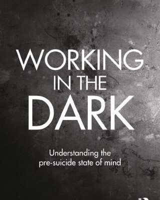 خرید و دانلود نسخه کامل کتاب Working in the Dark: Understanding the pre-suicide state of mind