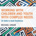 خرید و دانلود نسخه کامل کتاب Working with Children and Youth with Complex Needs: 20 Skills to Build Resilience