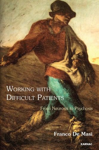 خرید و دانلود نسخه کامل کتاب Working with Difficult Patients: From Neurosis to Psychosis_68cd6ec83ce0f.jpeg خرید و دانلود نسخه کامل کتاب Working with Difficult Patients: From Neurosis to Psychosis