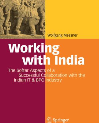 خرید و دانلود نسخه کامل کتاب Working with India: The Softer Aspects of a Successful Collaboration with the Indian IT & BPO Industry