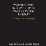 خرید و دانلود نسخه کامل کتاب Working with Interpreters in Psychological Therapy: the Right To Be Understood