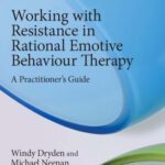 خرید و دانلود نسخه کامل کتاب Working with Resistance in Rational Emotive Behaviour Therapy: A Practitioner’s Guide