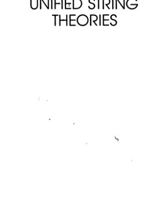خرید و دانلود نسخه کامل کتاب Workshop on Unified String Theories: 29 July-16 August 1985, Institute for Theoretical Physics, University of California, Santa Barbara