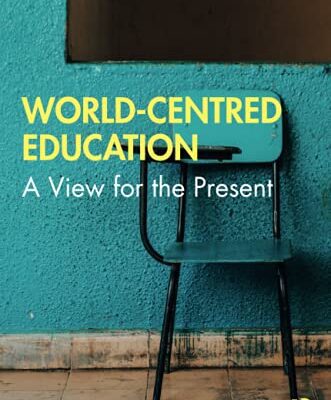 خرید و دانلود نسخه کامل کتاب World-Centred Education: A View for the Present