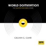 خرید و دانلود نسخه کامل کتاب World Domination The Sub Pop Records Story