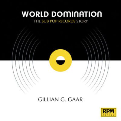 خرید و دانلود نسخه کامل کتاب World Domination The Sub Pop Records Story