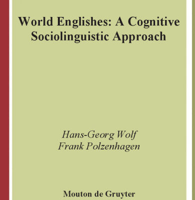 خرید و دانلود نسخه کامل کتاب World Englishes: A Cognitive Sociolinguistic Approach (Applications of Cognitive Linguistics)