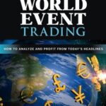 خرید و دانلود نسخه کامل کتاب World event trading: how to analyze and profit from today’s headlines – Original PDF