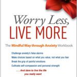 خرید و دانلود نسخه کامل کتاب Worry Less, Live More: The Mindful Way through Anxiety Workbook