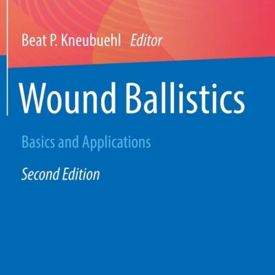 خرید و دانلود نسخه کامل کتاب Wound Ballistics: Basics and Applications