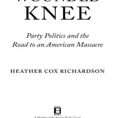 خرید و دانلود نسخه کامل کتاب Wounded Knee: Party Politics and the Road to an American Massacre