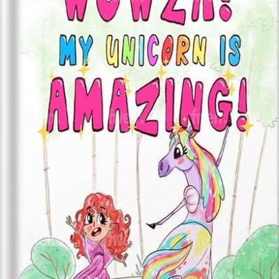 خرید و دانلود نسخه کامل کتاب Wowza! My Unicorn is Amazing!: A Funny Book for Girls and Boys Ages 6-8, Ages 3-5, Children’s Books, Preschool Kids, Kindergarten (The Silly Adventures of Mazey and Jemma) by J. E. Comet