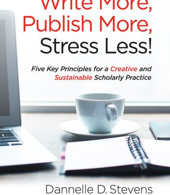 خرید و دانلود نسخه کامل کتاب Write More, Publish More, Stress Less!: Five Key Principles for a Creative and Sustainable Scholarly Practice
