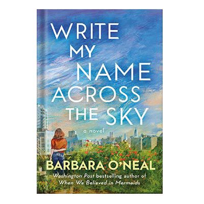 خرید و دانلود نسخه کامل کتاب Write My Name Across the Sky by Barbara ONeal