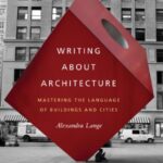 خرید و دانلود نسخه کامل کتاب Writing About Architecture  Mastering the Language of Buildings and Cities