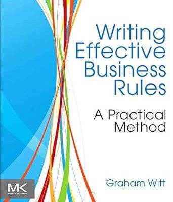 خرید و دانلود نسخه کامل کتاب Writing Effective Business Rules (Academic Press Advanced Finance) (3rd Edition) –  +  PDF