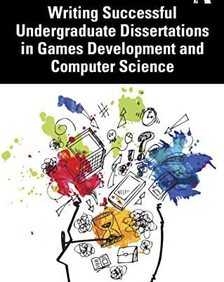 خرید و دانلود نسخه کامل کتاب Writing Successful Undergraduate Dissertations in Games Development and Computer Science