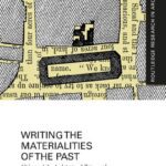 خرید و دانلود نسخه کامل کتاب Writing the Materialities of the Past: Cities and the Architectural Topography of Historical Imagination