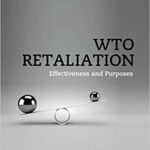 خرید و دانلود نسخه کامل کتاب WTO Retaliation: Effectiveness and Purposes – Original PDF