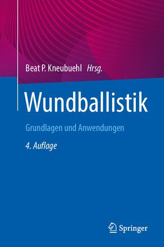 خرید و دانلود نسخه کامل کتاب Wundballistik: Grundlagen und Anwendungen_68b5ef3e1a6bd.jpeg خرید و دانلود نسخه کامل کتاب Wundballistik: Grundlagen und Anwendungen