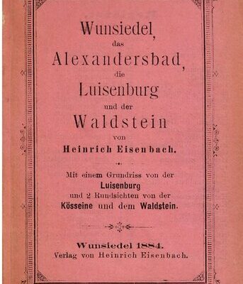 خرید و دانلود نسخه کامل کتاب Wunsiedel, das Alexandersbad, die Luisenburg und der Waldstein