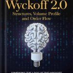 خرید و دانلود نسخه کامل کتاب Wyckoff 2.0: Structures, Volume Profile and Order Flow (Trading and Investing Course: Advanced Technical Analysis Book 3) by Rubén Villahermosa