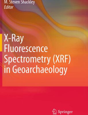 خرید و دانلود نسخه کامل کتاب X-Ray Fluorescence Spectrometry (XRF) in Geoarchaeology
