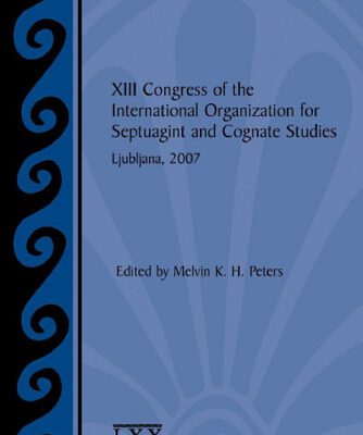 خرید و دانلود نسخه کامل کتاب XIII Congress of the International Organization for Septuagint and Cognate Studies: Ljubljana, 2007 (SBL Septuagint and Cognate Studies 55)