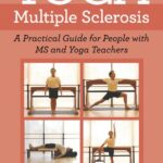 خرید و دانلود نسخه کامل کتاب Yoga and Multiple Sclerosis A Practical Guide for People with MS and Yoga Teachers