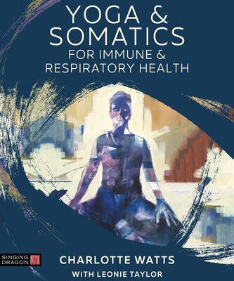 خرید و دانلود نسخه کامل کتاب Yoga and Somatics for Immune and Respiratory Health
