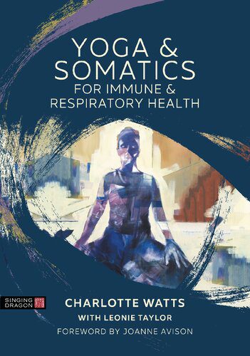 خرید و دانلود نسخه کامل کتاب Yoga and Somatics for Immune and Respiratory Health_68ba858b8c590.jpeg خرید و دانلود نسخه کامل کتاب Yoga and Somatics for Immune and Respiratory Health