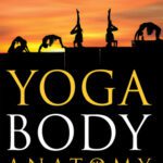 خرید و دانلود نسخه کامل کتاب Yoga Body: Anatomy Insights to Muscular Movements