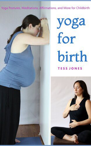خرید و دانلود نسخه کامل کتاب Yoga for Birth: Yoga Postures, Meditations, Affirmations, and More for Childbirth_68ba8c6e9fa5b.jpeg خرید و دانلود نسخه کامل کتاب Yoga for Birth: Yoga Postures, Meditations, Affirmations, and More for Childbirth